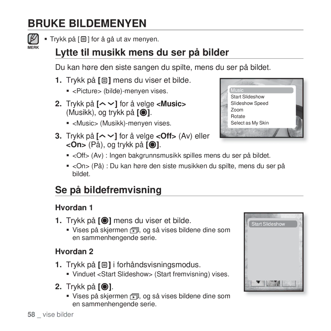 Samsung YP-T10JQB/XEE manual Bruke Bildemenyen, Lytte til musikk mens du ser på bilder, Se på bildefremvisning, Hvordan 