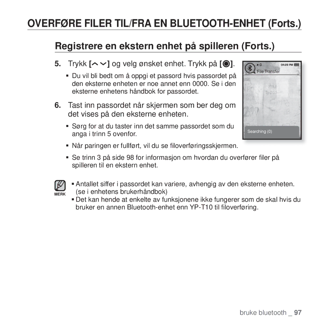 Samsung YP-T10JCW/XEE, YP-T10JAU/XEE Registrere en ekstern enhet på spilleren Forts, Trykk Og velg ønsket enhet. Trykk på 