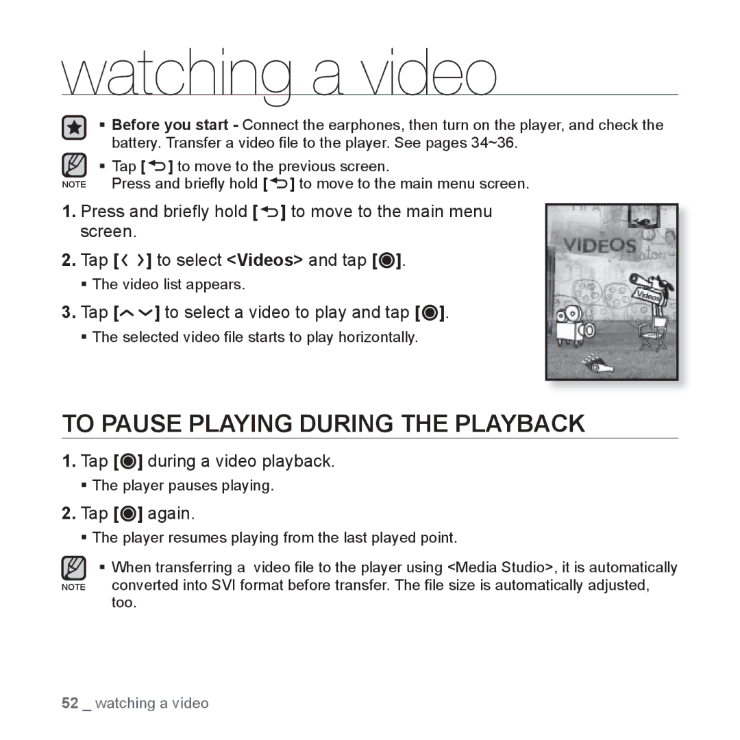 Samsung YP-T10JQBH/XET manual Watching a video, To Pause Playing During the Playback, Tap to select a video to play and tap 