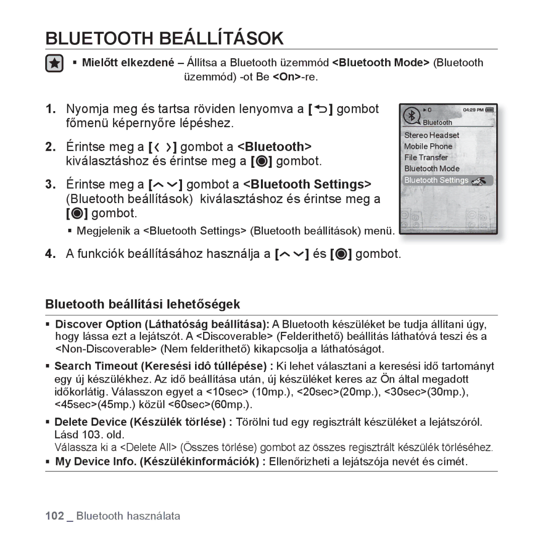 Samsung YP-T10JAW/XEO, YP-T10JQU/XET, YP-T10JAG/XET, YP-T10JQW/XET Bluetooth Beállítások, Bluetooth beállítási lehetőségek 