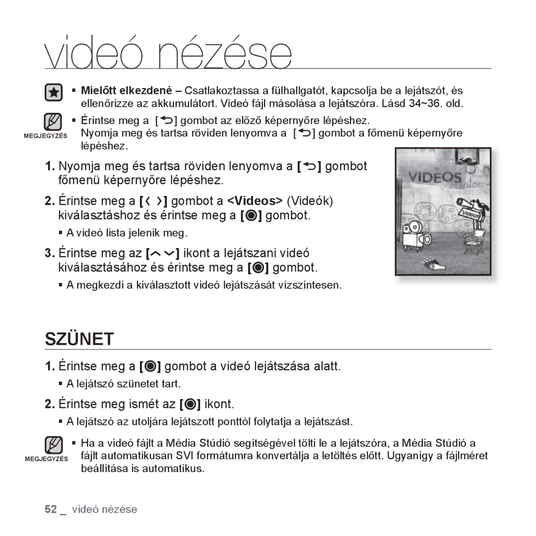 Samsung YP-T10JQG/XET, YP-T10JQU/XET, YP-T10JAG/XET manual Videó nézése, Érintse meg a gombot a videó lejátszása alatt 