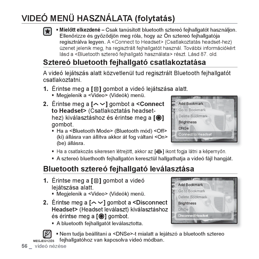 Samsung YP-T10JCB/XEO, YP-T10JQU/XET Érintse meg a Gombot a videó, Lejátszása alatt, Érintse meg a Gombot a Disconnect 