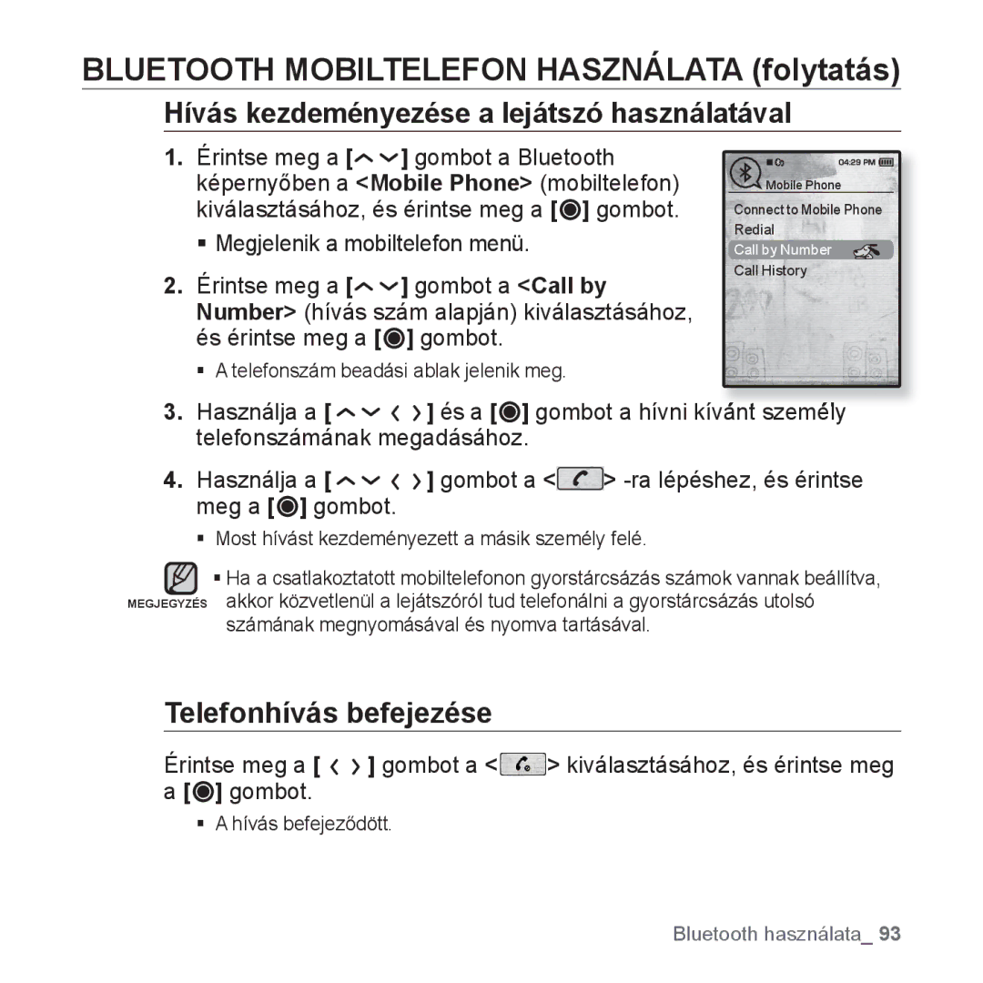 Samsung YP-T10JQR/XET, YP-T10JQU/XET, YP-T10JAG/XET Hívás kezdeményezése a lejátszó használatával, Telefonhívás befejezése 