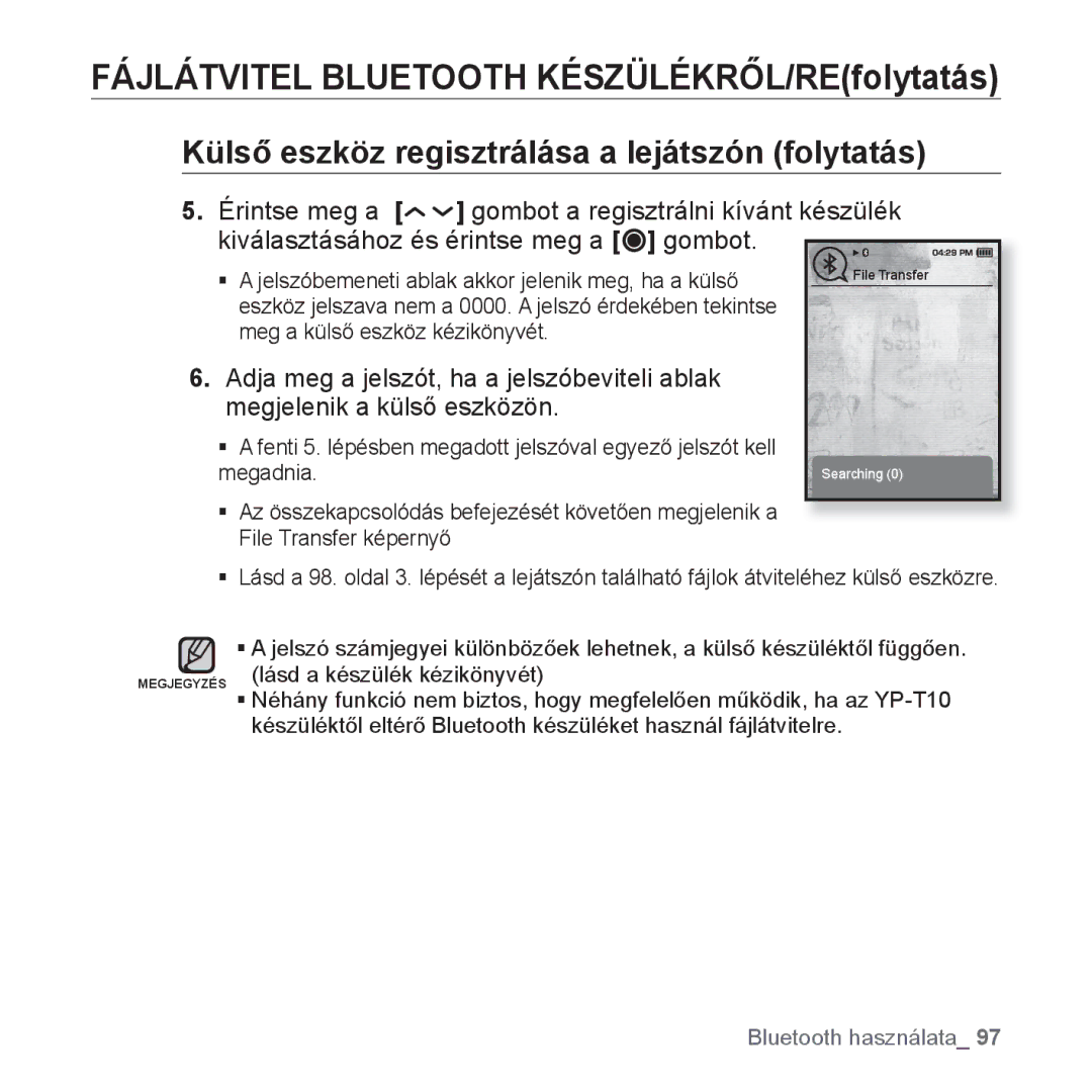 Samsung YP-T10JQB/XET Fájlátvitel Bluetooth KÉSZÜLÉKRŐL/REfolytatás, Külső eszköz regisztrálása a lejátszón folytatás 