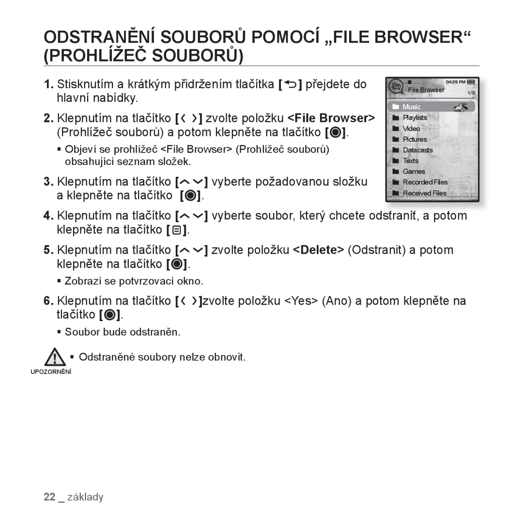 Samsung YP-T10JQR/XEO, YP-T10JQW/XEO, YP-T10JCB/XEO, YP-T10JAB/XEO Odstranění Souborů Pomocí „FILE Browser Prohlížeč Souborů 