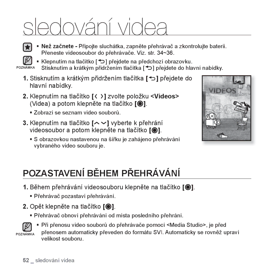 Samsung YP-T10JQR/XEO, YP-T10JQW/XEO manual Pozastavení Během Přehrávání, Během přehrávání videosouboru klepněte na tlačítko 