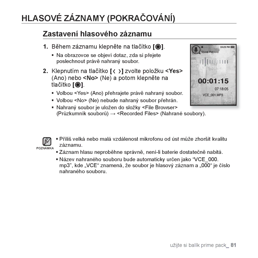 Samsung YP-T10JQB/XEO, YP-T10JQW/XEO, YP-T10JCB/XEO, YP-T10JAB/XEO Hlasové Záznamy Pokračování, Zastavení hlasového záznamu 