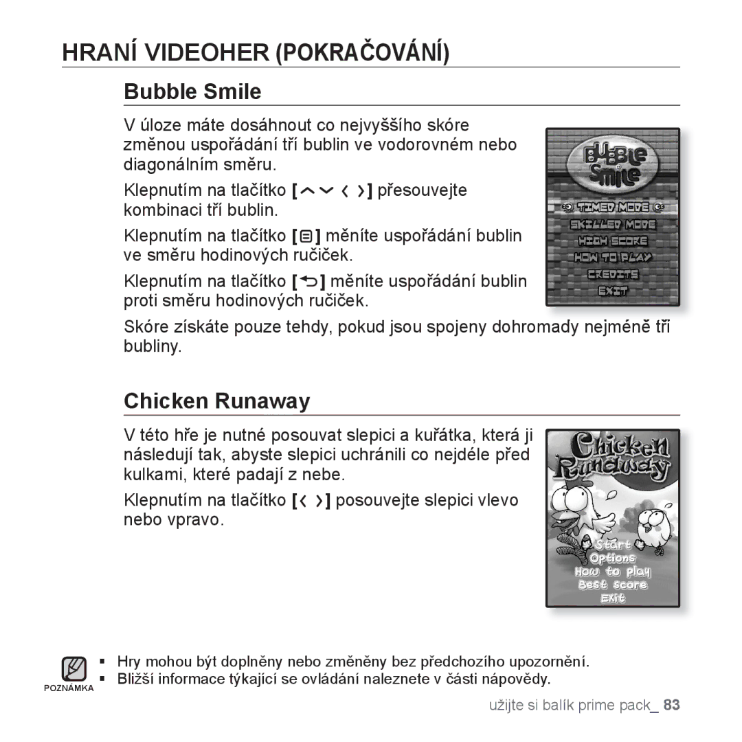 Samsung YP-T10JQG/XEO, YP-T10JQW/XEO, YP-T10JCB/XEO, YP-T10JAB/XEO Hraní Videoher Pokračování, Bubble Smile, Chicken Runaway 