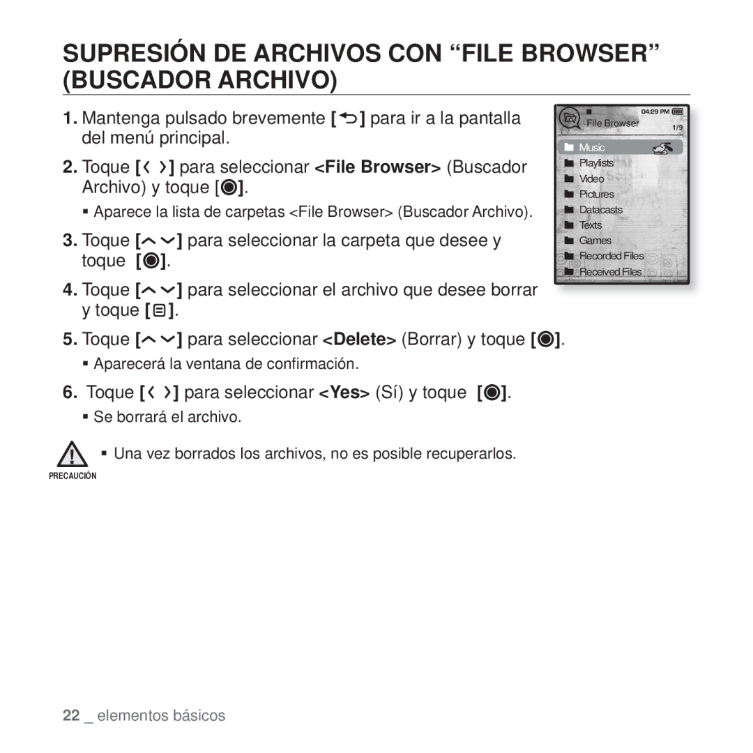 Samsung YP-T10JQBH/XET Supresión DE Archivos CON File Browser Buscador Archivo, Toque para seleccionar Yes Sí y toque 