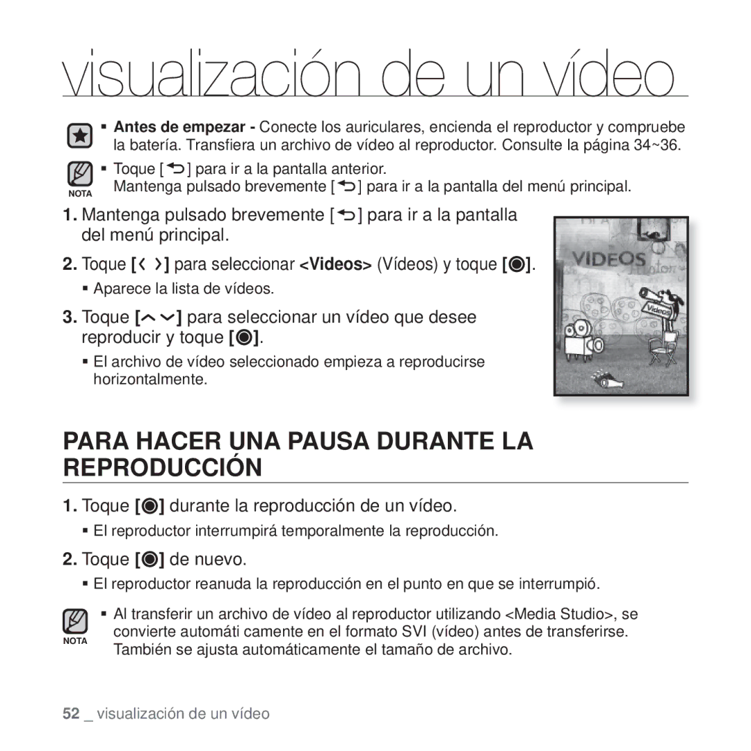 Samsung YP-T10JQR/XEO manual Para Hacer UNA Pausa Durante LA Reproducción, Toque durante la reproducción de un vídeo 