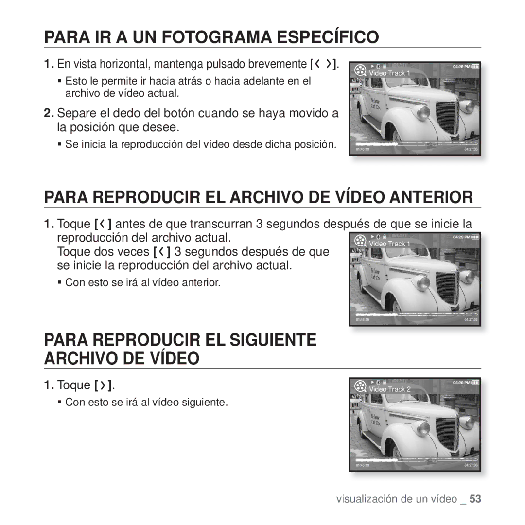 Samsung YP-T10JQG/XEO manual Para IR a UN Fotograma Específico, Para Reproducir EL Archivo DE Vídeo Anterior, Toque 