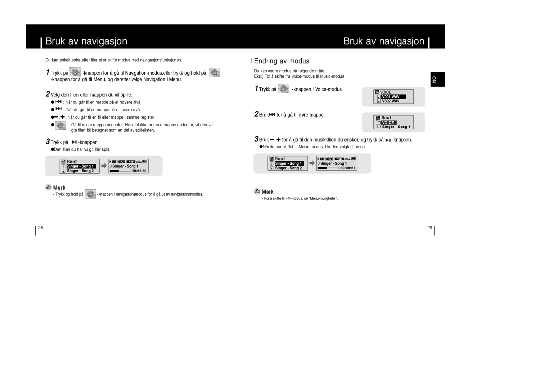 Samsung YP-T6V/ELS, YP-T6X/ELS, YP-T6Z/ELS Bruk av navigasjon, Endring av modus, Velg den filen eller mappen du vil spille 