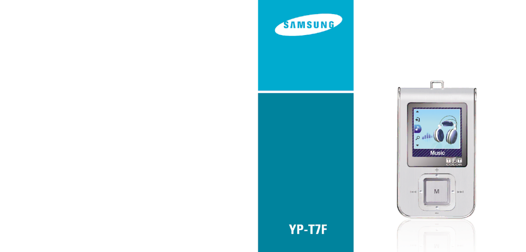 Samsung YP-T7FZS/XEF, YP-T7FQB/XEF, YP-T7FXB/EDC, YP-T7FZS/EDC, YP-T7FXB/ELS, YP-T7FQB/ELS, YP-T7FQB/EDC, YP-T7FZS/ELS manual 