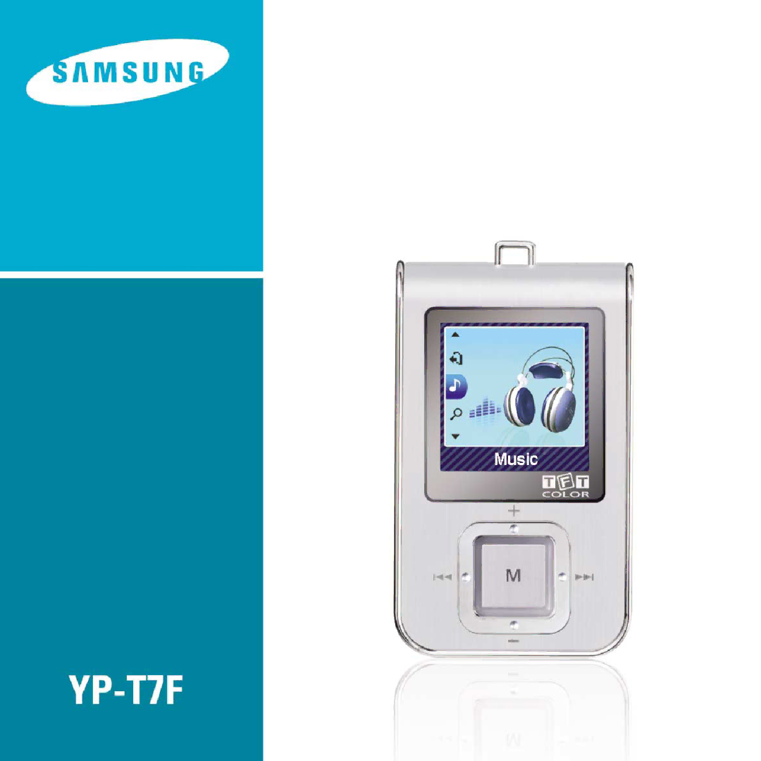 Samsung YP-T7FZS/XEF, YP-T7FQB/XEF, YP-T7FXB/EDC, YP-T7FZS/EDC, YP-T7FXB/ELS, YP-T7FQB/ELS, YP-T7FQB/EDC, YP-T7FZS/ELS manual 