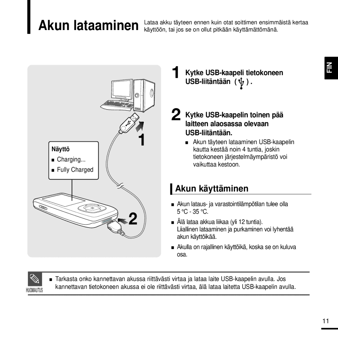 Samsung YP-T9JBQB/XEE Akun käyttäminen, Kytke USB-kaapeli tietokoneen USB-liitäntään, Laitteen alaosassa olevaan, Näyttö 