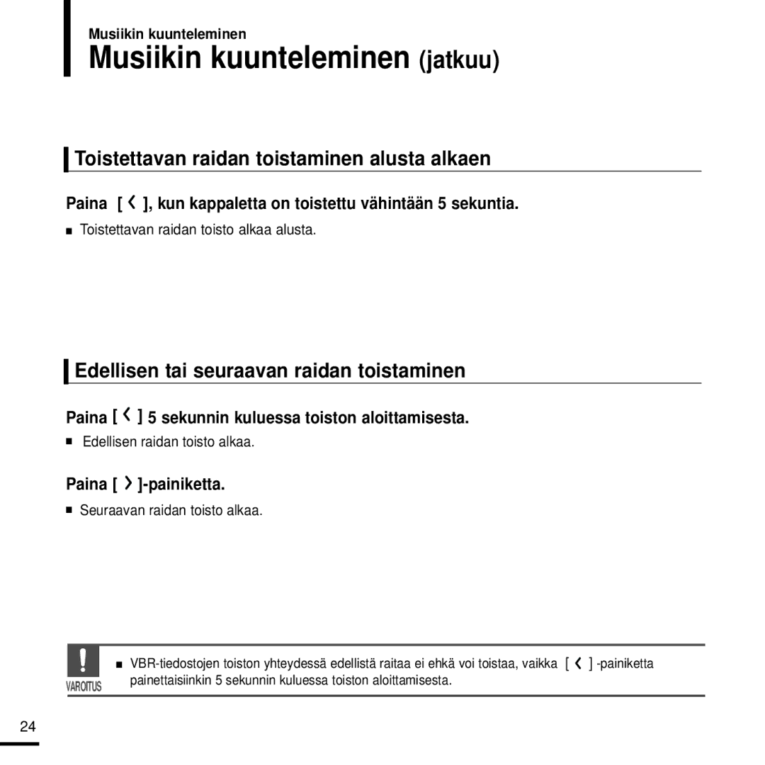 Samsung YP-T9JBAB/XEE, YP-T9JBZB/XEE manual Musiikin kuunteleminen jatkuu, Toistettavan raidan toistaminen alusta alkaen 