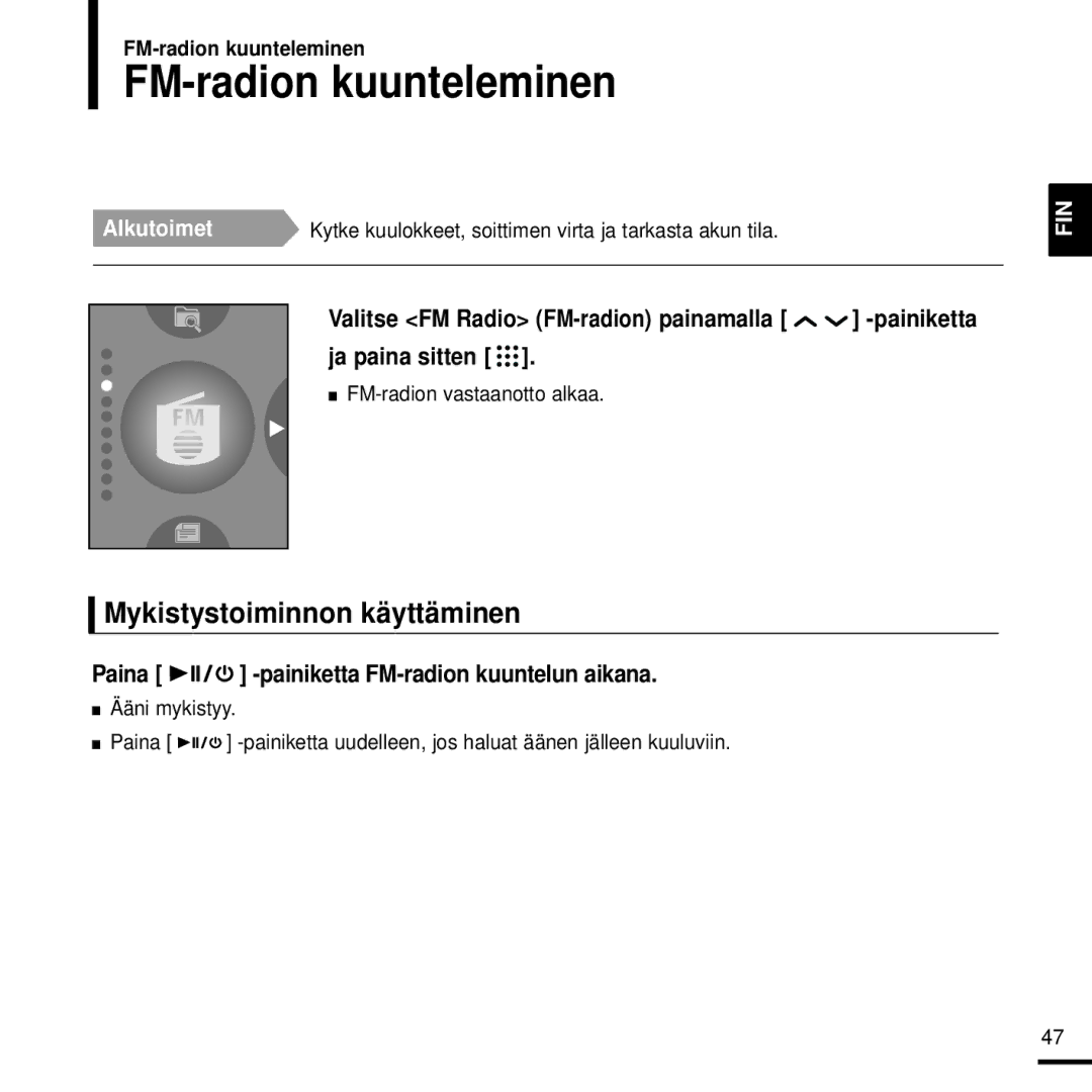 Samsung YP-T9JBQB/XEE FM-radion kuunteleminen, Mykistystoiminnon käyttäminen, Paina -painiketta FM-radion kuuntelun aikana 