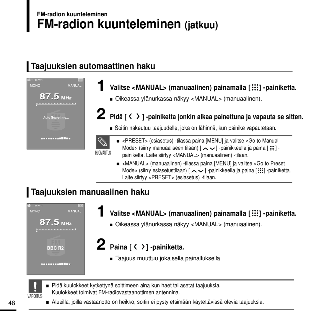 Samsung YP-T9JBAB/XEE manual FM-radion kuunteleminen jatkuu, Taajuuksien automaattinen haku, Taajuuksien manuaalinen haku 