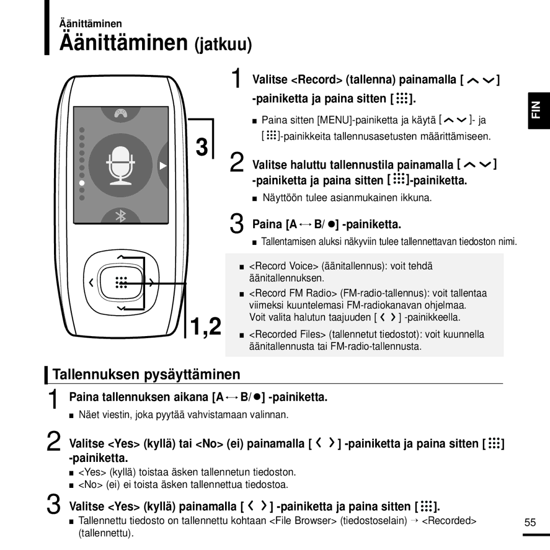 Samsung YP-T9JBZB/XEE, YP-T9JBAB/XEE Äänittäminen jatkuu, Tallennuksen pysäyttäminen, Valitse Record tallenna painamalla 