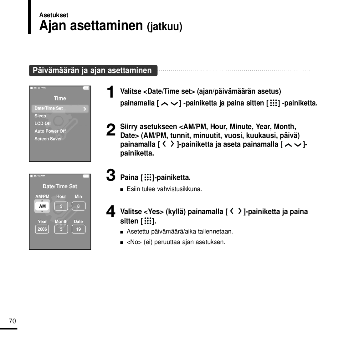 Samsung YP-T9JZB/XEE, YP-T9JBAB/XEE, YP-T9JBZB/XEE, YP-T9JZU/XEE Ajan asettaminen jatkuu, Päivämäärän ja ajan asettaminen 