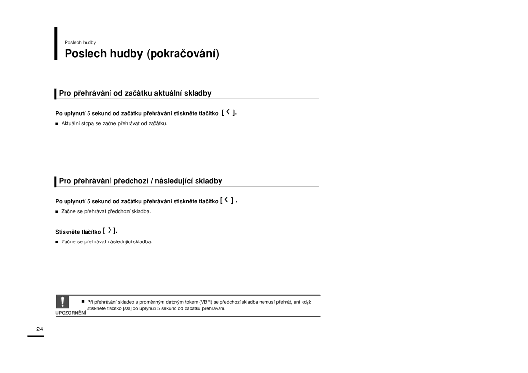 Samsung YP-T9JBAB/XEH, YP-T9JBZB/XEH, YP-T9JBQB/XEH Poslech hudby pokraãování, Pro pﬁehrávání od zaãátku aktuální skladby 