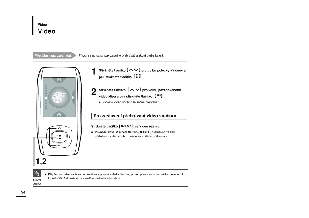 Samsung YP-T9JBZB/XEH, YP-T9JBAB/XEH manual Pro zastavení pﬁehrávání video souboru, Stisknûte tlaãítko ve Video reÏimu 