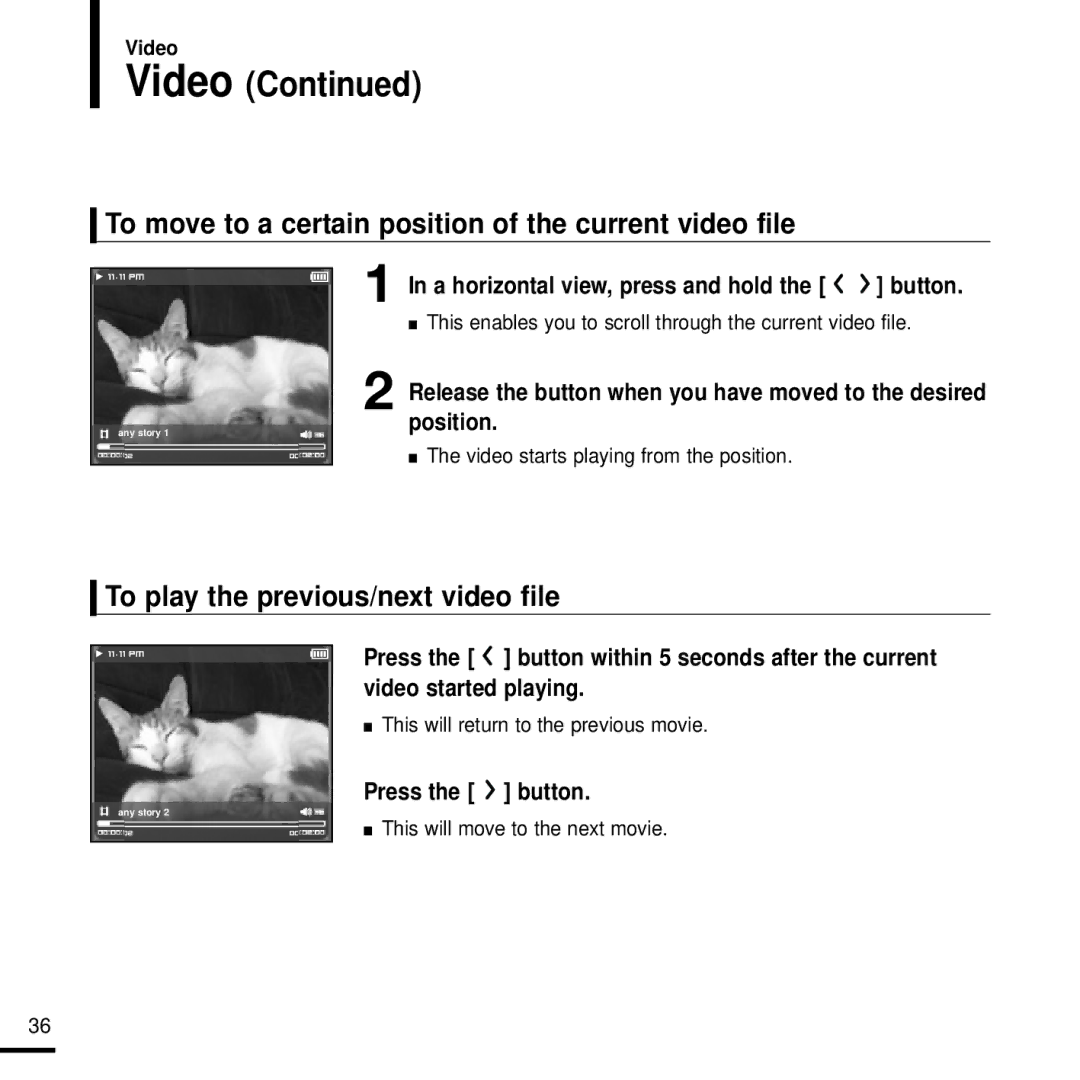 Samsung YP-T9JBCB/XET manual To move to a certain position of the current video file, To play the previous/next video file 