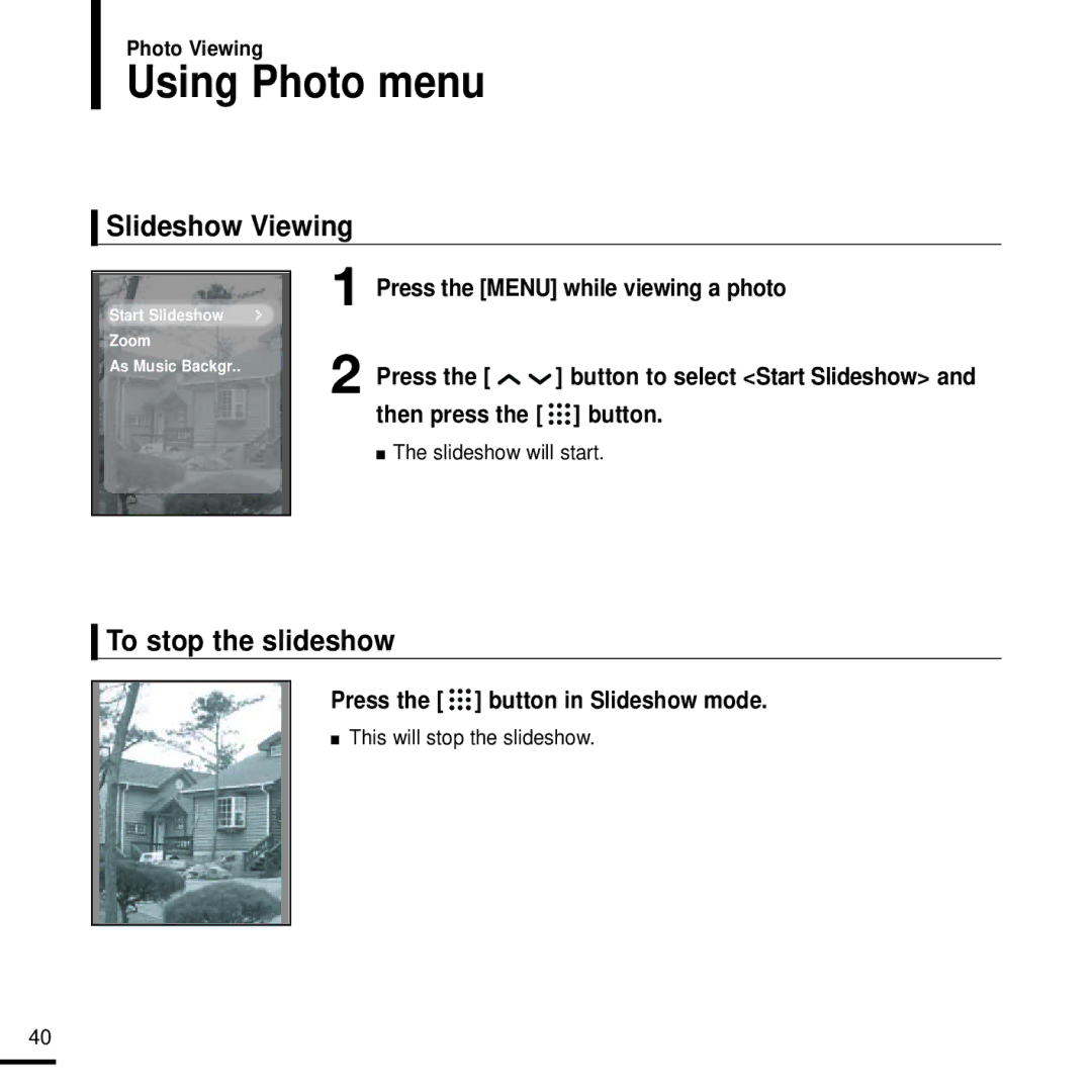 Samsung YP-T9JQB/OMX manual Using Photo menu, Slideshow Viewing, To stop the slideshow, Press the button in Slideshow mode 