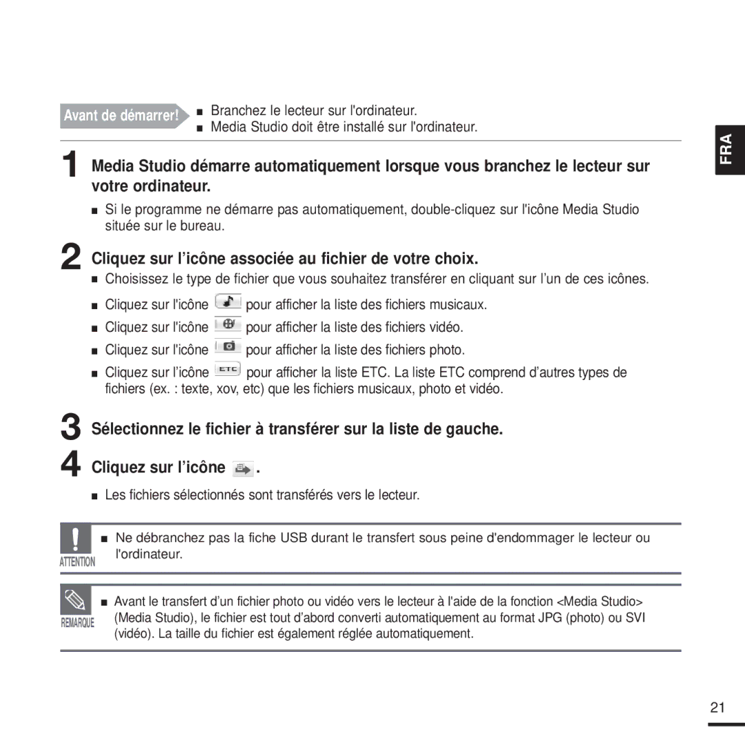 Samsung YP-T9JQB/XEF, YP-T9JZB/XEF, YP-T9JBQB/XEF manual Les fichiers sélectionnés sont transférés vers le lecteur 