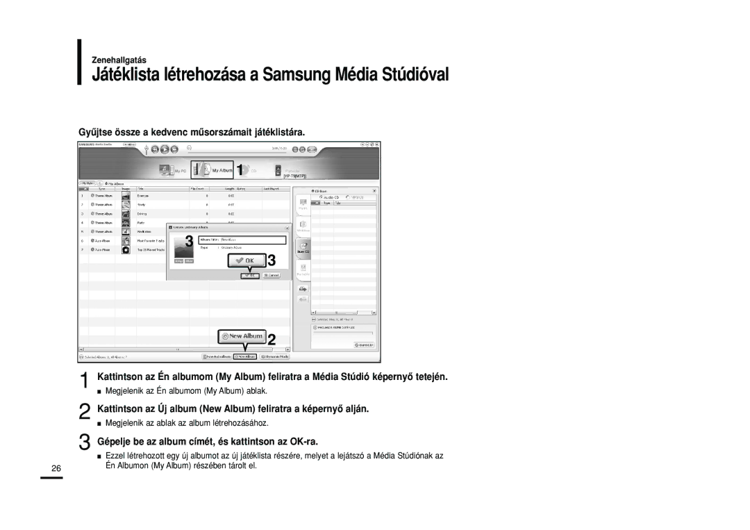 Samsung YP-T9JBQB/XEH Gyûjtse össze a kedvenc mûsorszámait játéklistára, Gépelje be az album címét, és kattintson az OK-ra 