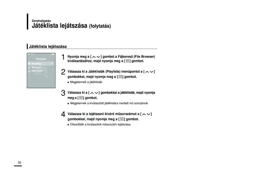 Samsung YP-T9JBQB/XET, YP-T9JZB/XET, YP-T9JBAB/XET, YP-T9JBZB/XET Játéklista lejátszása folytatás, Megjelennek a játéklisták 