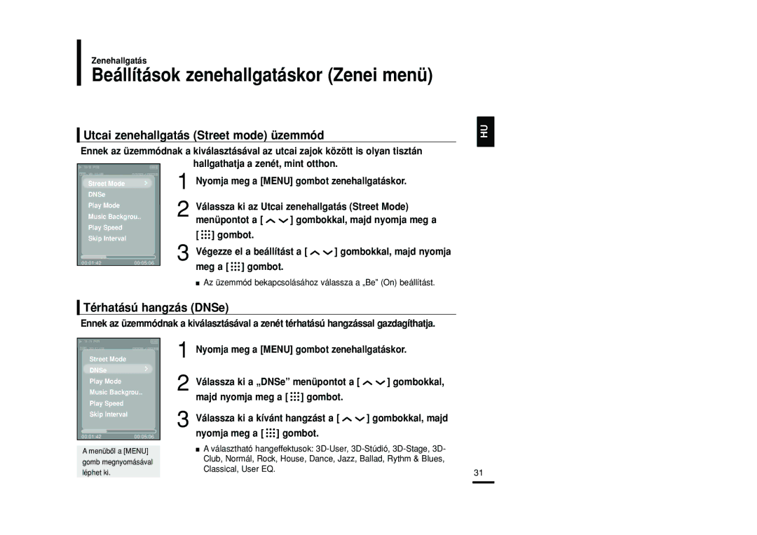 Samsung YP-T9JAB/XET Beállítások zenehallgatáskor Zenei menü, Utcai zenehallgatás Street mode üzemmód, Classical, User EQ 