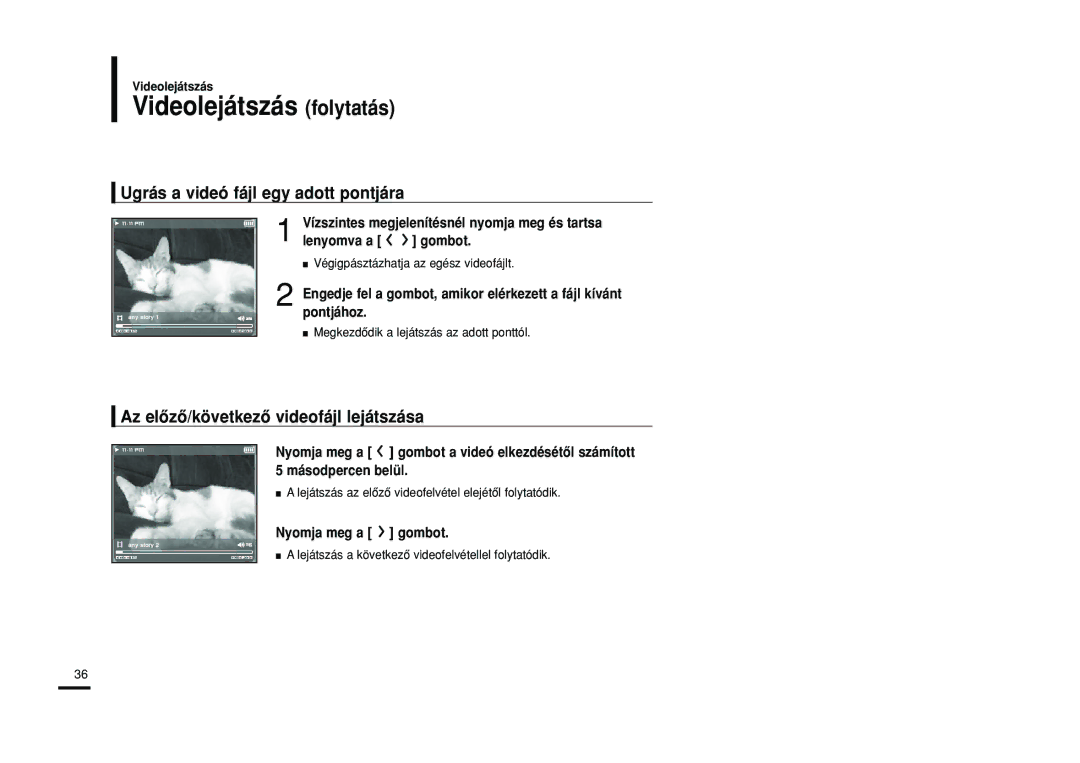 Samsung YP-T9JZB/XET, YP-T9JBAB/XET, YP-T9JBZB/XET manual Videolejátszás folytatás, Ugrás a videó fájl egy adott pontjára 