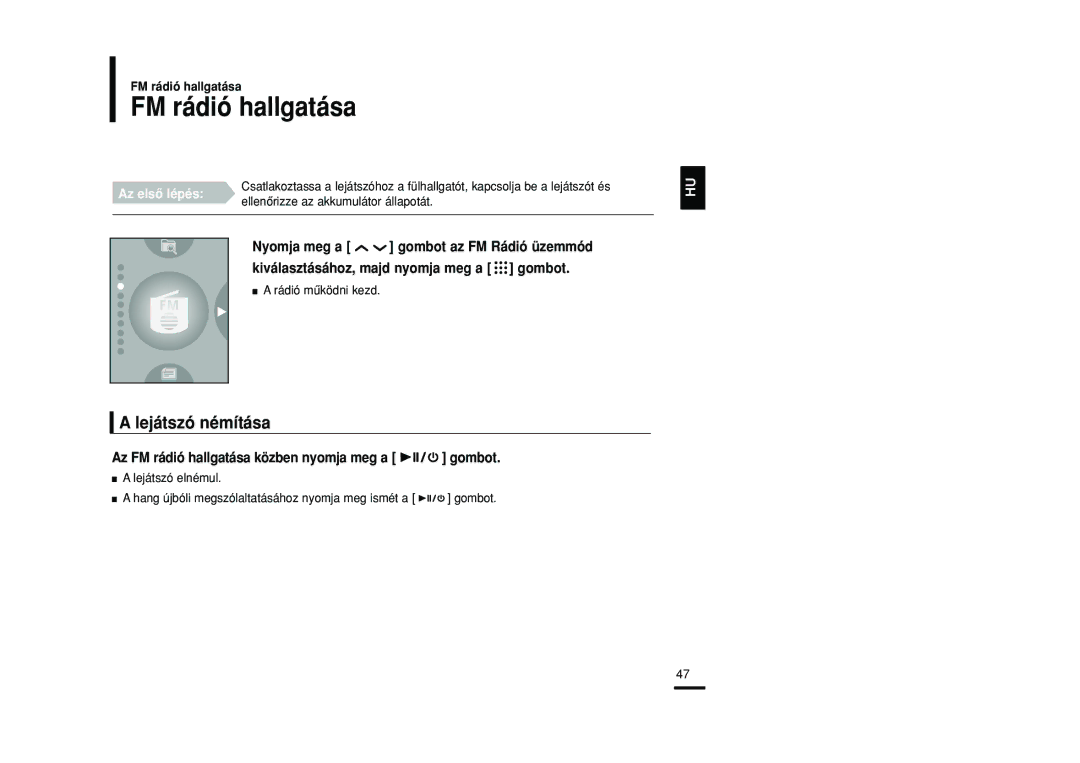 Samsung YP-T9JBZB/XET manual Lejátszó némítása, Az FM rádió hallgatása közben nyomja meg a gombot, Rádió mûködni kezd 