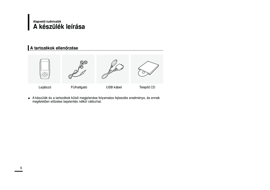 Samsung YP-T9JBAB/XEH, YP-T9JZB/XET, YP-T9JBAB/XET Készülék leírása, Tartozékok ellenôrzése, Lejátszó Fülhallgató USB kábel 