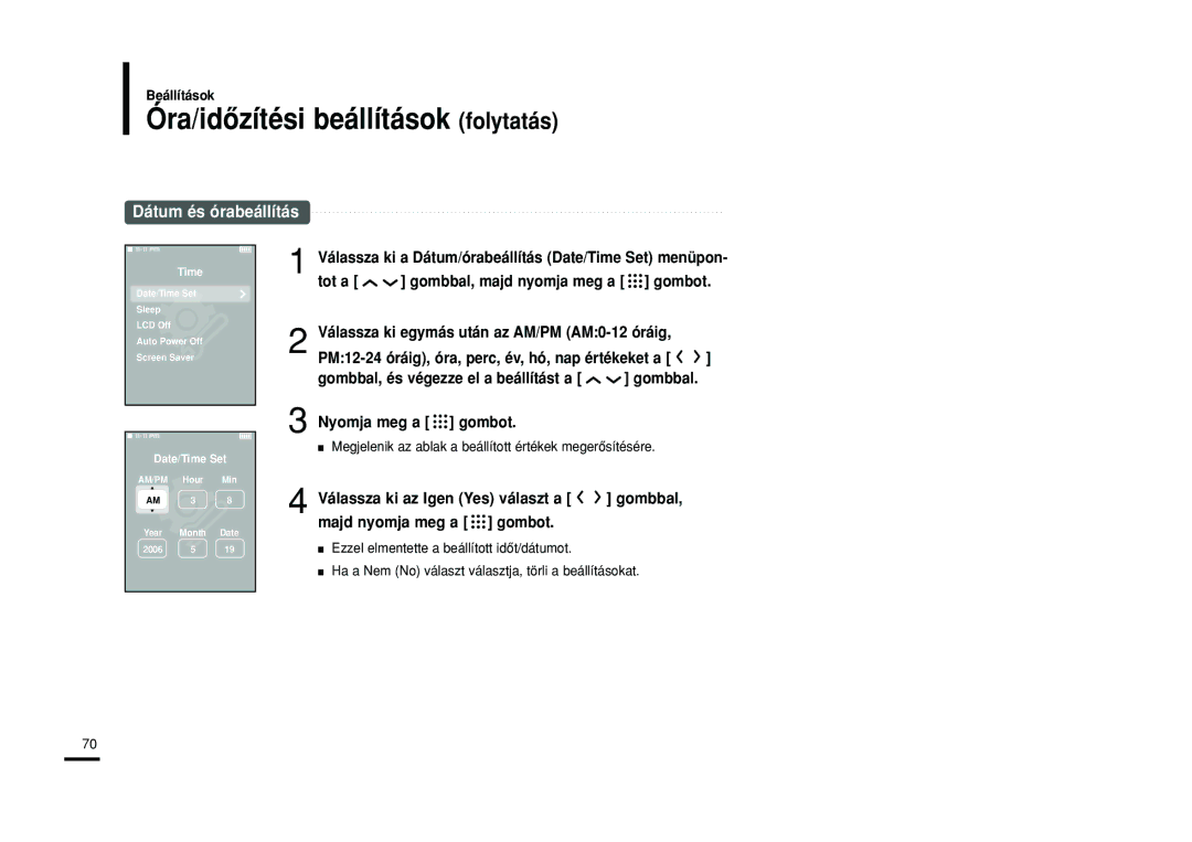 Samsung YP-T9JBZB/XEH, YP-T9JZB/XET, YP-T9JBAB/XET, YP-T9JBZB/XET Óra/idôzítési beállítások folytatás, Dátum és órabeállítás 