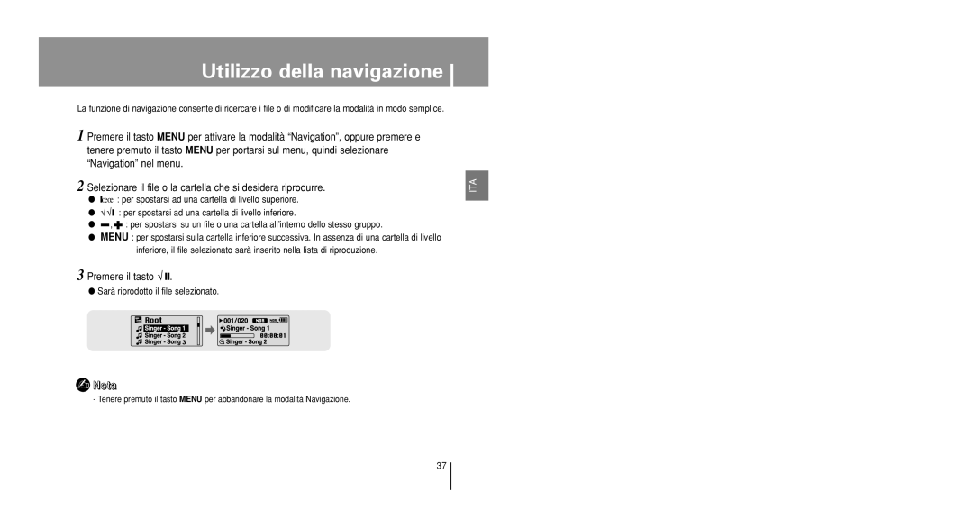 Samsung YP-U1QB/ELS, YP-U1V/ELS, YP-U1Z/ELS, YP-U1X/ELS manual Utilizzo della navigazione, Sarà riprodotto il file selezionato 