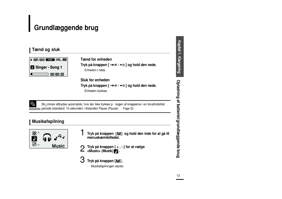 Samsung YP-U2ZB/ELS, YP-U2RXB/ELS manual Grundlæggende brug, Tænd og sluk, Musikafspilning, Tryk på knappen og hold den nede 