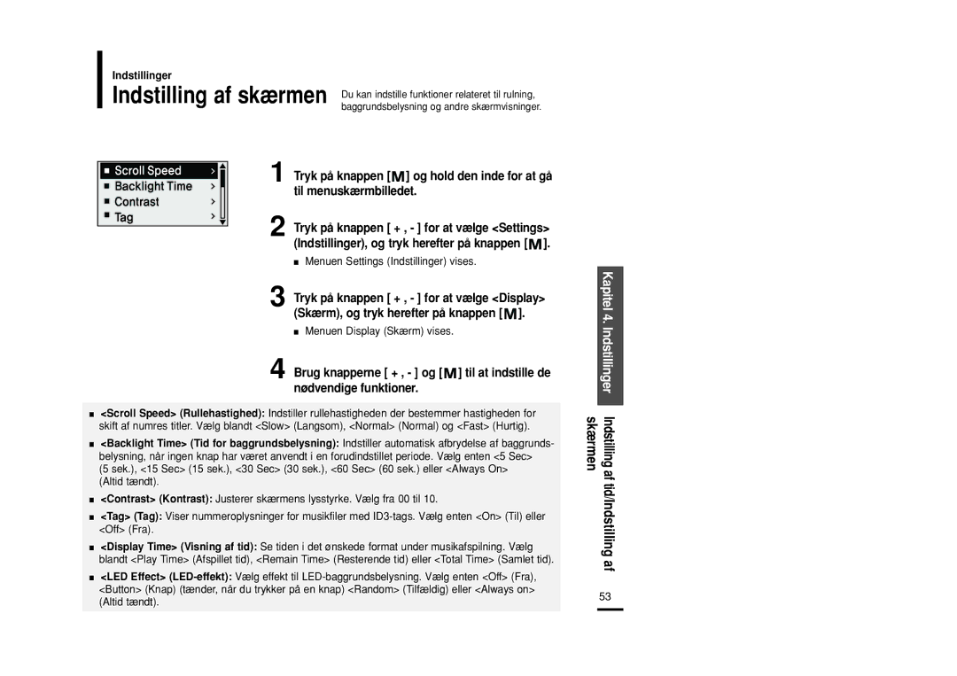 Samsung YP-U2ZB/ELS, YP-U2RXB/ELS, YP-U2RQB/XEE, YP-U2RZB/XEE manual Indstilling af skærmen, Menuen Display Skærm vises 