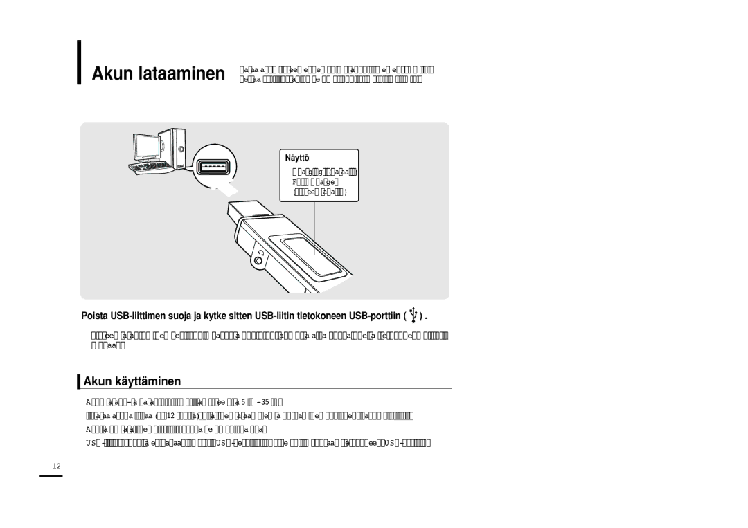 Samsung YP-U2RXB/ELS, YP-U2ZB/ELS, YP-U2RQB/XEE manual Akun käyttäminen, Charging...Lataa Fully Charged Täyteen ladattu 