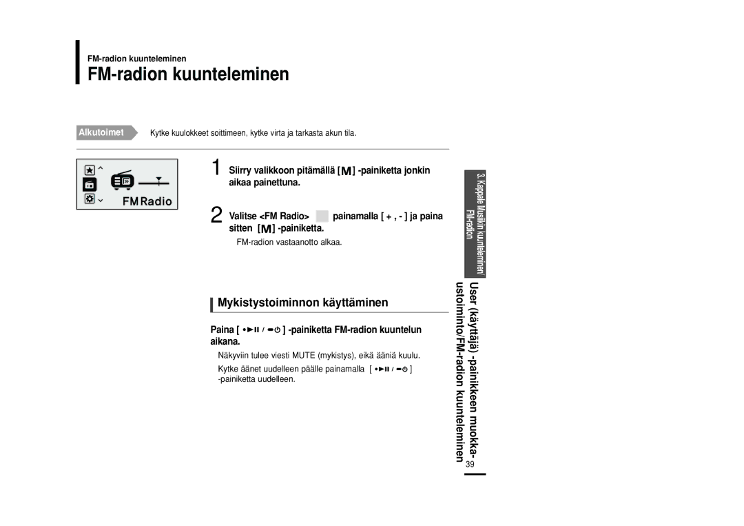 Samsung YP-U2RZB/XEE FM-radion kuunteleminen, Mykistystoiminnon käyttäminen, Paina -painiketta FM-radion kuuntelun aikana 