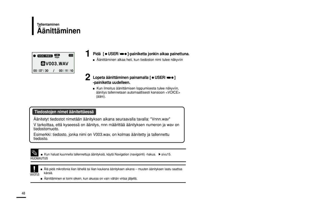 Samsung YP-U2RXB/ELS, YP-U2ZB/ELS, YP-U2RQB/XEE, YP-U2RZB/XEE Äänittäminen, Pidä USER/ -painiketta jonkin aikaa painettuna 