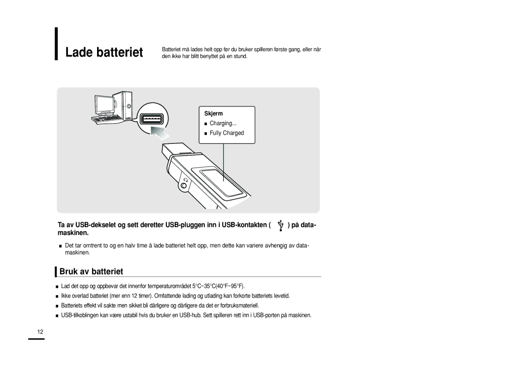 Samsung YP-U2RXB/ELS, YP-U2ZB/ELS, YP-U2RQB/XEE manual Lade batteriet, Bruk av batteriet, Maskinen, Charging Fully Charged 