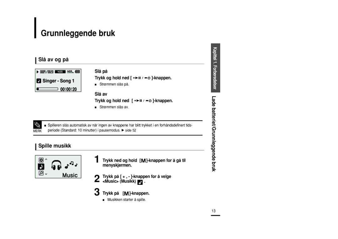 Samsung YP-U2ZB/ELS, YP-U2RXB/ELS, YP-U2RQB/XEE Grunnleggende bruk, Slå av og på, Spille musikk, Trykk og hold ned -knappen 