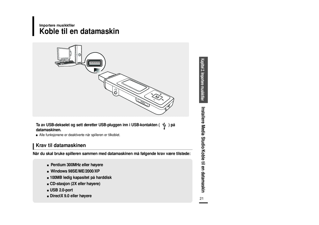 Samsung YP-U2ZB/ELS, YP-U2RXB/ELS, YP-U2RQB/XEE, YP-U2RZB/XEE Koble til en datamaskin, Krav til datamaskinen, Datamaskinen 