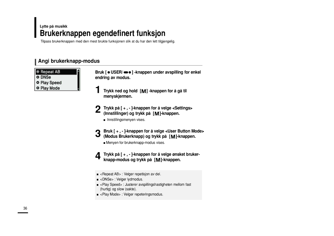 Samsung YP-U2RXB/ELS, YP-U2ZB/ELS Brukerknappen egendefinert funksjon, Angi brukerknapp-modus, Innstillingsmenyen vises 