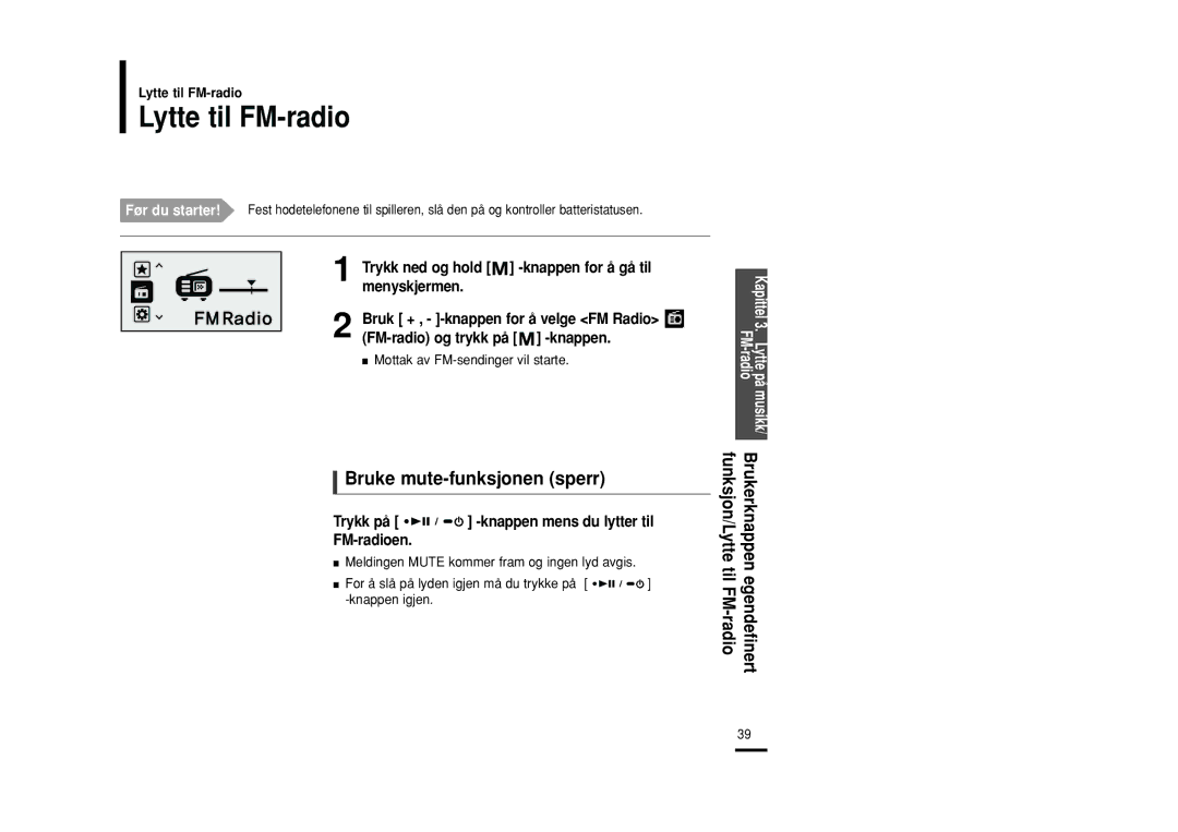 Samsung YP-U2RZB/XEE Lytte til FM-radio, Bruke mute-funksjonen sperr, Trykk på -knappen mens du lytter til FM-radioen 