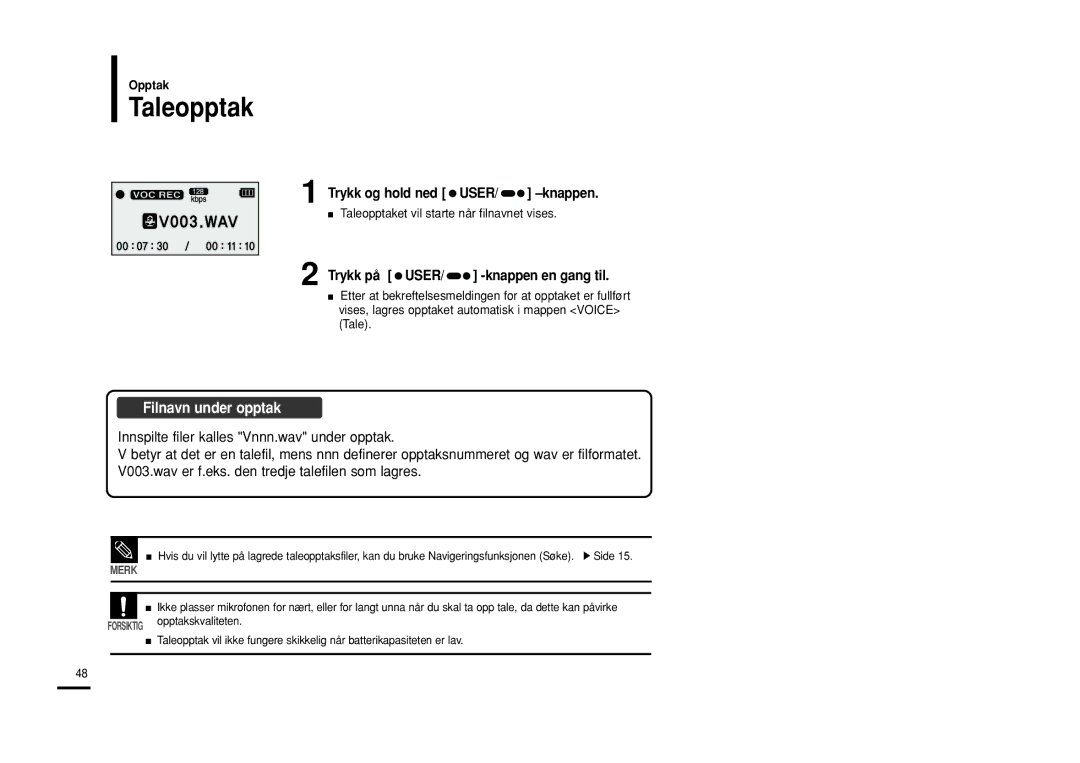 Samsung YP-U2RXB/ELS, YP-U2ZB/ELS manual Taleopptak, Trykk og hold ned USER/ -knappen, Trykk på USER/ -knappen en gang til 