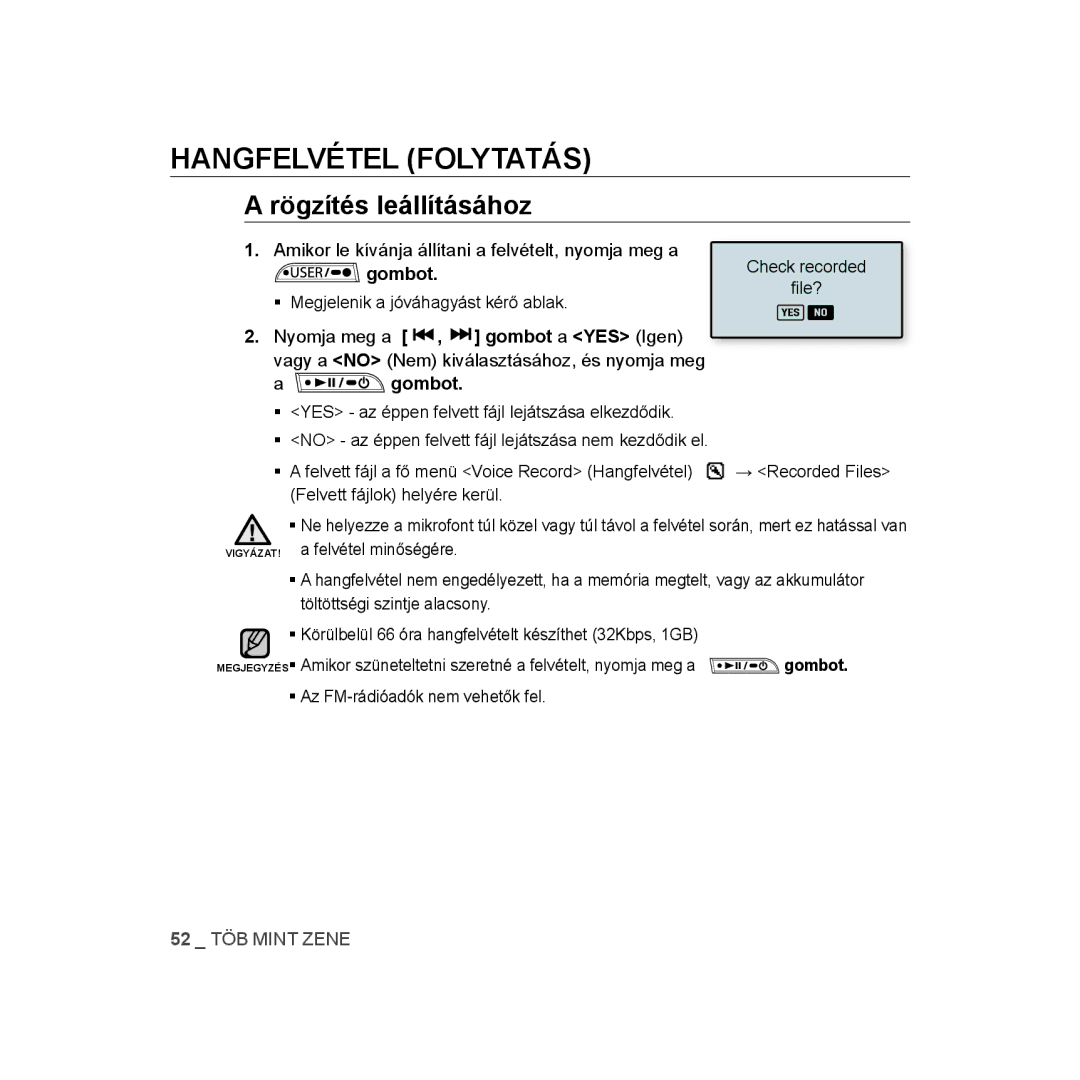 Samsung YP-U3JQB/XEO, YP-U2RZB/ELS, YP-U3ZB/XET, YP-U3JQL/XET, YP-U3JAW/XET Hangfelvétel Folytatás, Rögzítés leállításához 