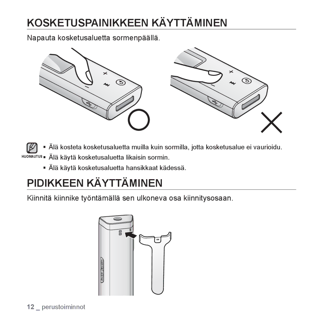 Samsung YP-U3JQP/XEE manual Kosketuspainikkeen Käyttäminen, Pidikkeen Käyttäminen, Napauta kosketusaluetta sormenpäällä 